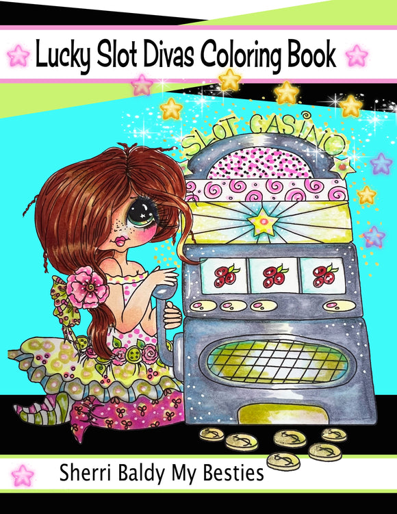 My Besties Sherri Baldy ~Lucky Slot Diva Coloring Book ~ Digital Download!