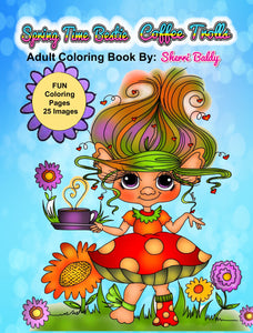 My Besties Sherri Baldy ~ Spring Time Coffee Trolls Coloring Book  Digital Download!